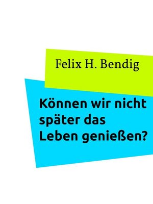cover image of Können wir nicht später das Leben genießen?